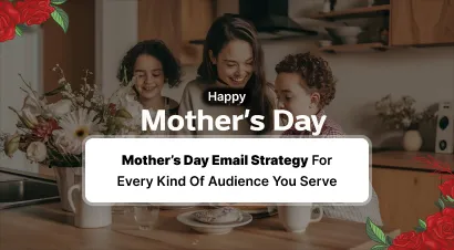 Mother's Day Email Marketing Strategy