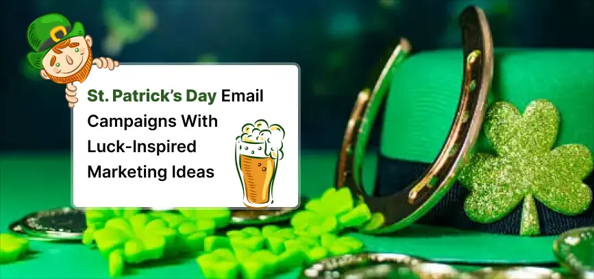 St. Patrick’s Day email campaign idea with festive designs and messaging